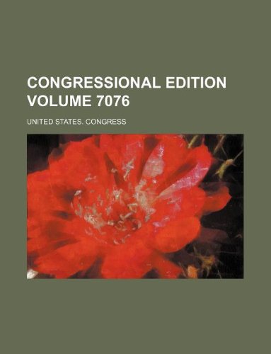 Congressional Edition Volume 7076 Books