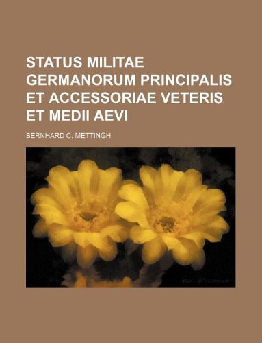 Status Militae Germanorum Principalis Et Accessoriae Veteris Et Medii Aevi Books