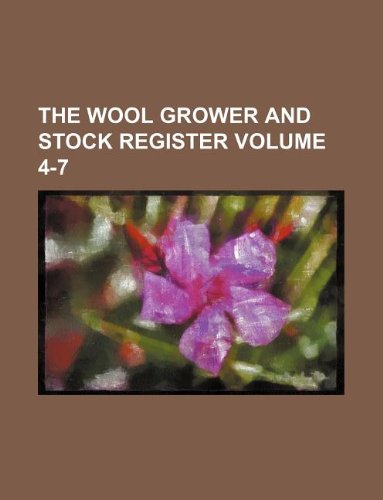 The Wool Grower and Stock Register Volume 4-7 Books