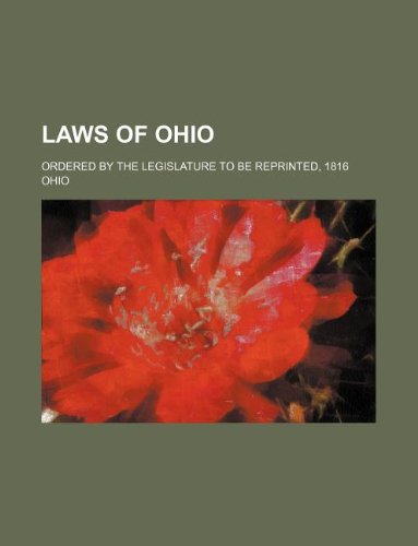 Laws of Ohio; Ordered by the Legislature to Be Reprinted, 1816 Books