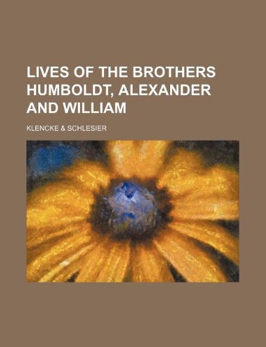 Lives of the Brothers Humboldt, Alexander and William Books