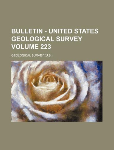 Bulletin - United States Geological Survey Volume 223 Books