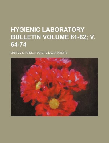 Hygienic Laboratory Bulletin Volume 61-62; V. 64-74 Books