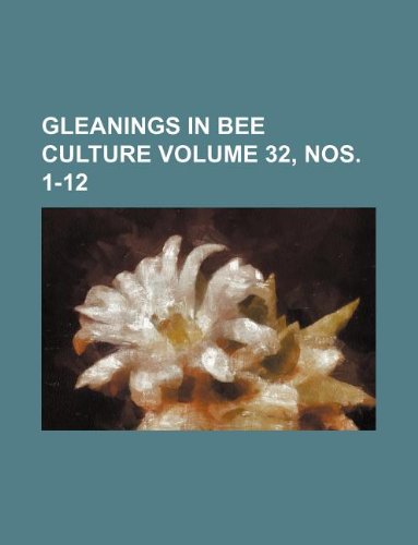 Gleanings in Bee Culture Volume 32, Nos. 1-12 Books
