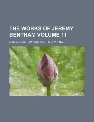 The Works of Jeremy Bentham Volume 11 Books