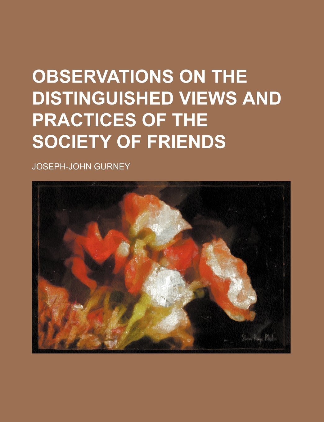 Observations on the Distinguished Views and Practices of the Society of Friends Books