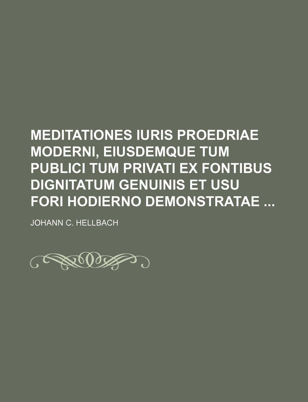 Meditationes Iuris Proedriae Moderni, Eiusdemque Tum Publici Tum Privati Ex Fontibus Dignitatum Genuinis Et Usu Fori Hodierno Demonstratae Books