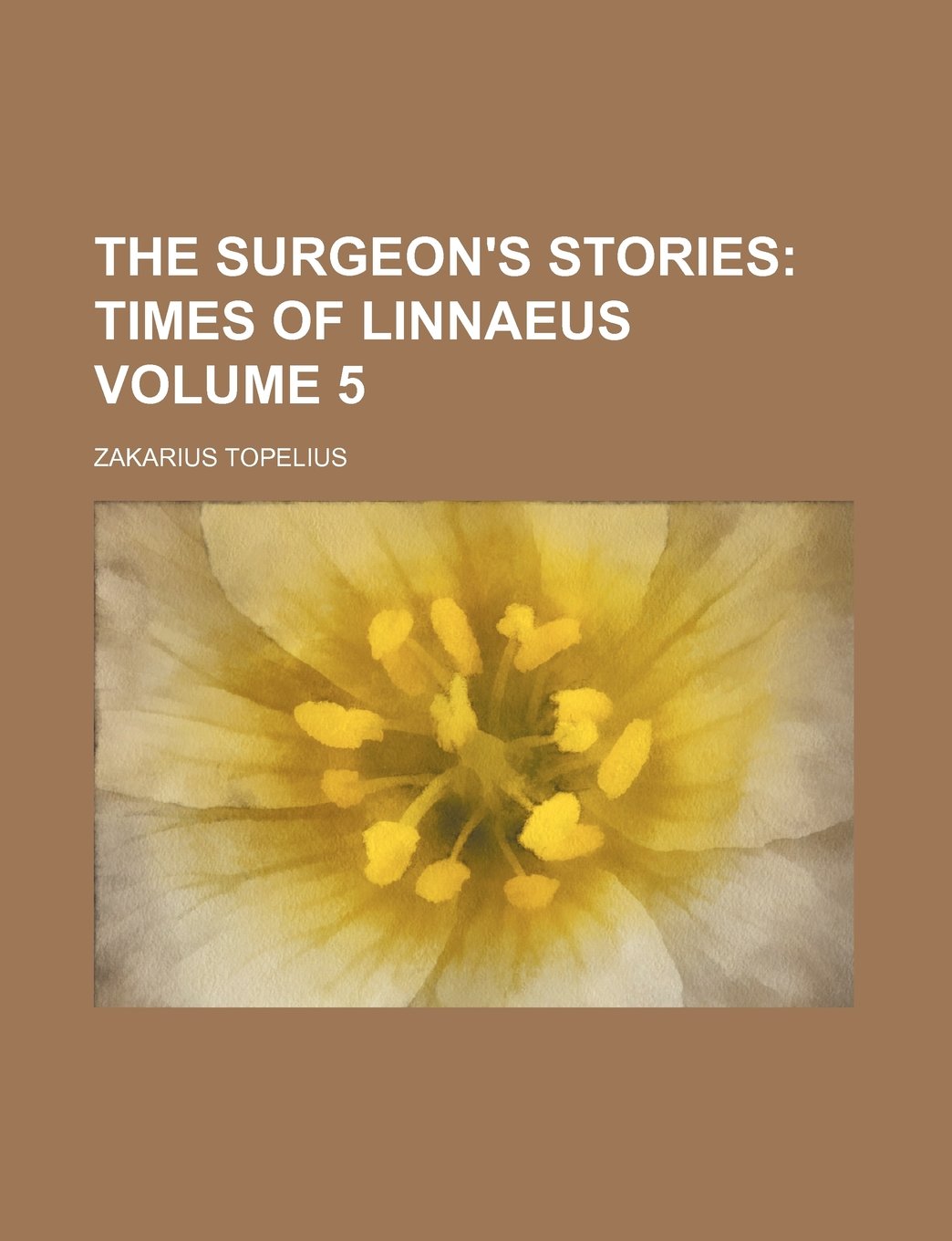 The Surgeon's Stories Volume 5; Times of Linnaeus Books