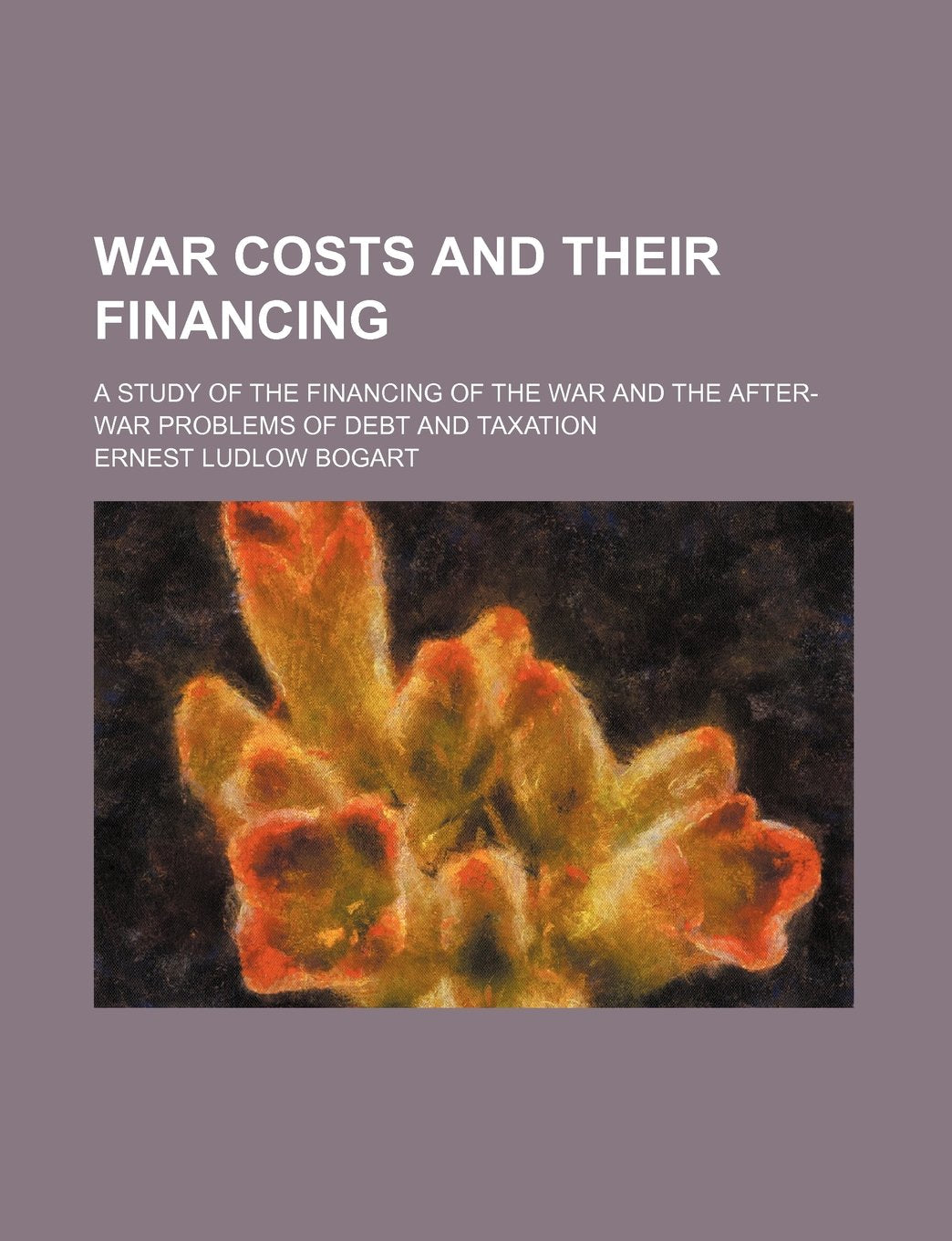 War Costs and Their Financing; A Study of the Financing of the War and the After-War Problems of Debt and Taxation Books