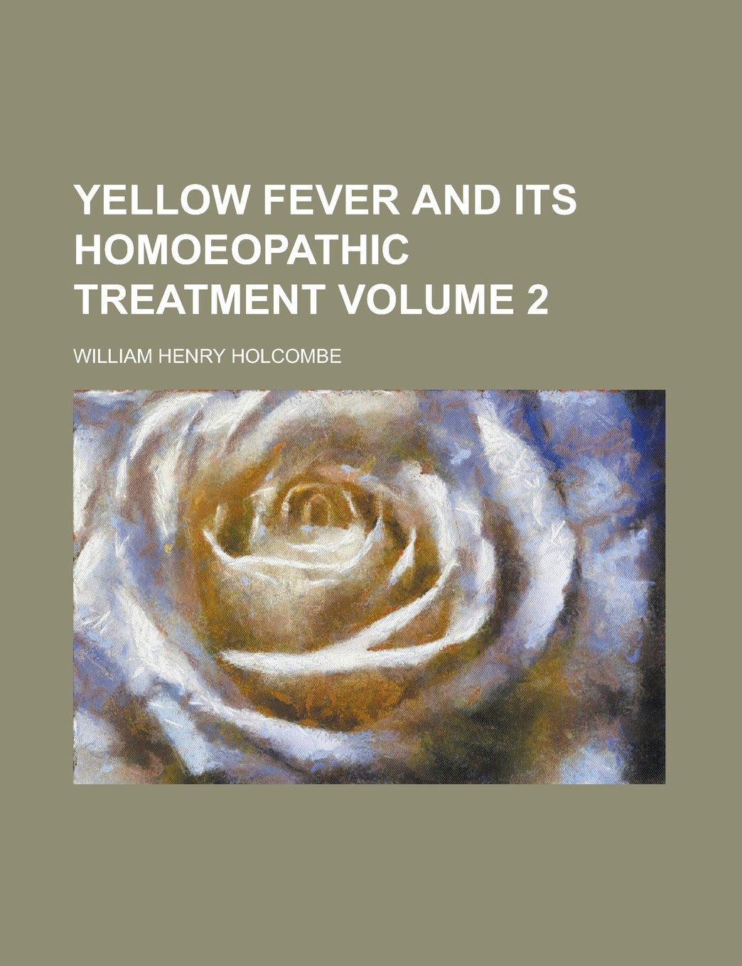Yellow Fever and Its Homoeopathic Treatment (Volume 2) Books