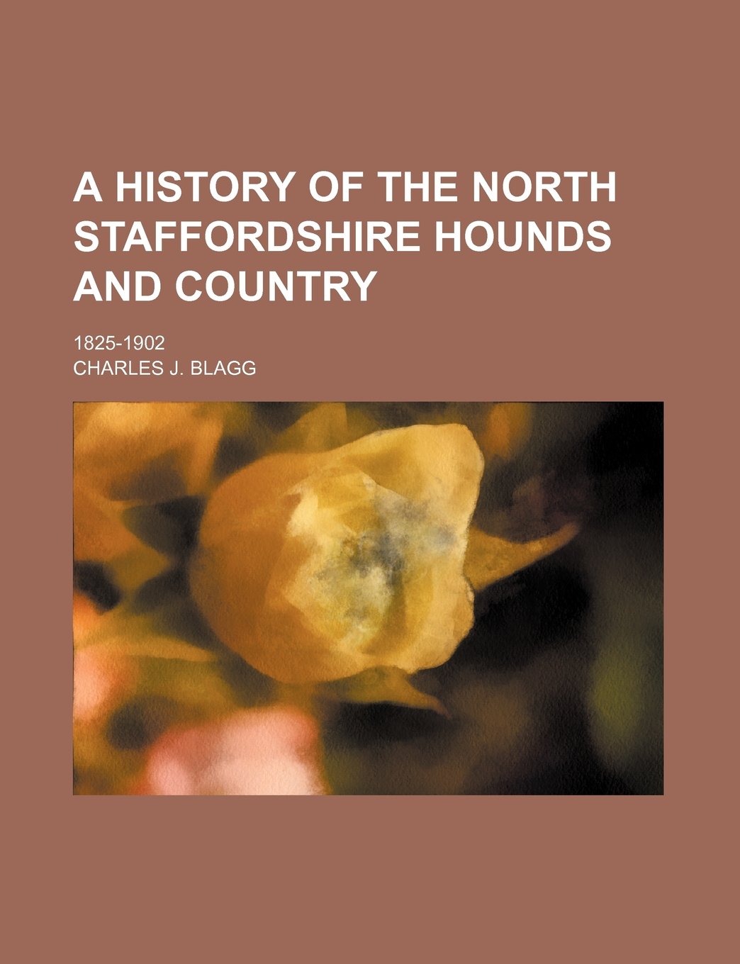 A History of the North Staffordshire Hounds and Country; 1825-1902 Books