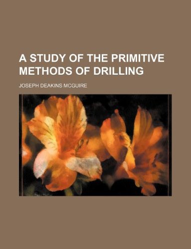 A Study of the Primitive Methods of Drilling Books