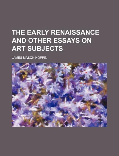 The Early Renaissance and Other Essays on Art Subjects Books