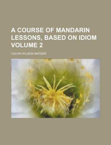 A Course of Mandarin Lessons, Based on Idiom Volume 2 Books