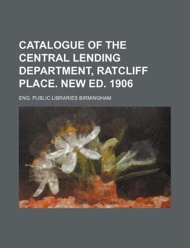 Catalogue of the Central Lending Department, Ratcliff Place. New Ed. 1906 Books