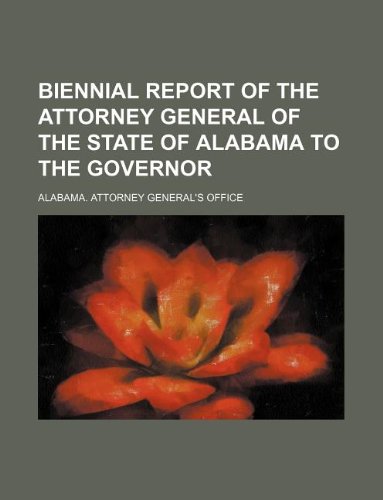 Biennial Report of the Attorney General of the State of Alabama to the Governor Books