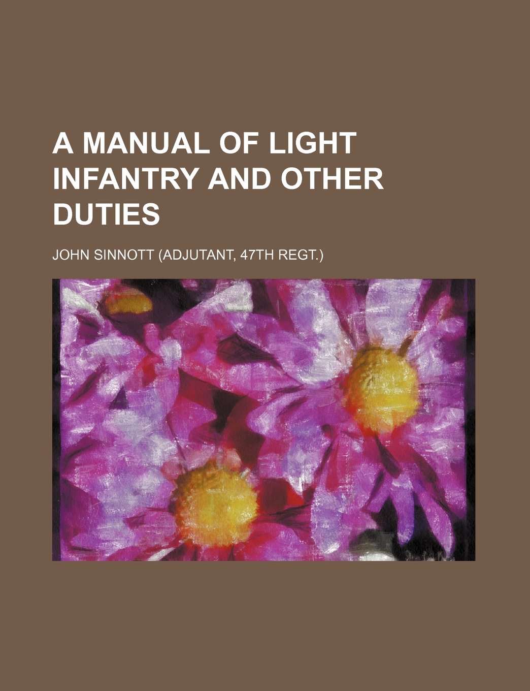 A Manual of Light Infantry and Other Duties Books
