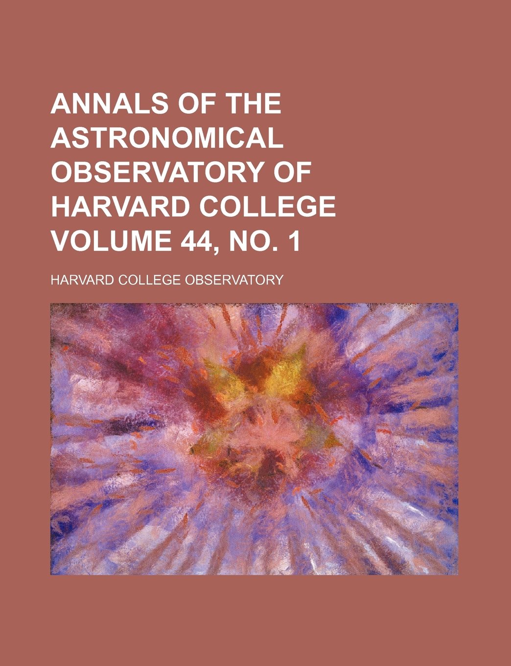 Annals of the Astronomical Observatory of Harvard College Volume 44, No. 1 Books