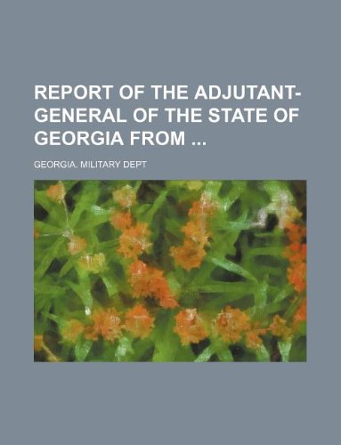Report of the Adjutant-General of the State of Georgia from Books