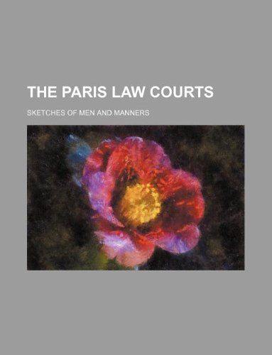 The Paris Law Courts; Sketches of Men and Manners Books