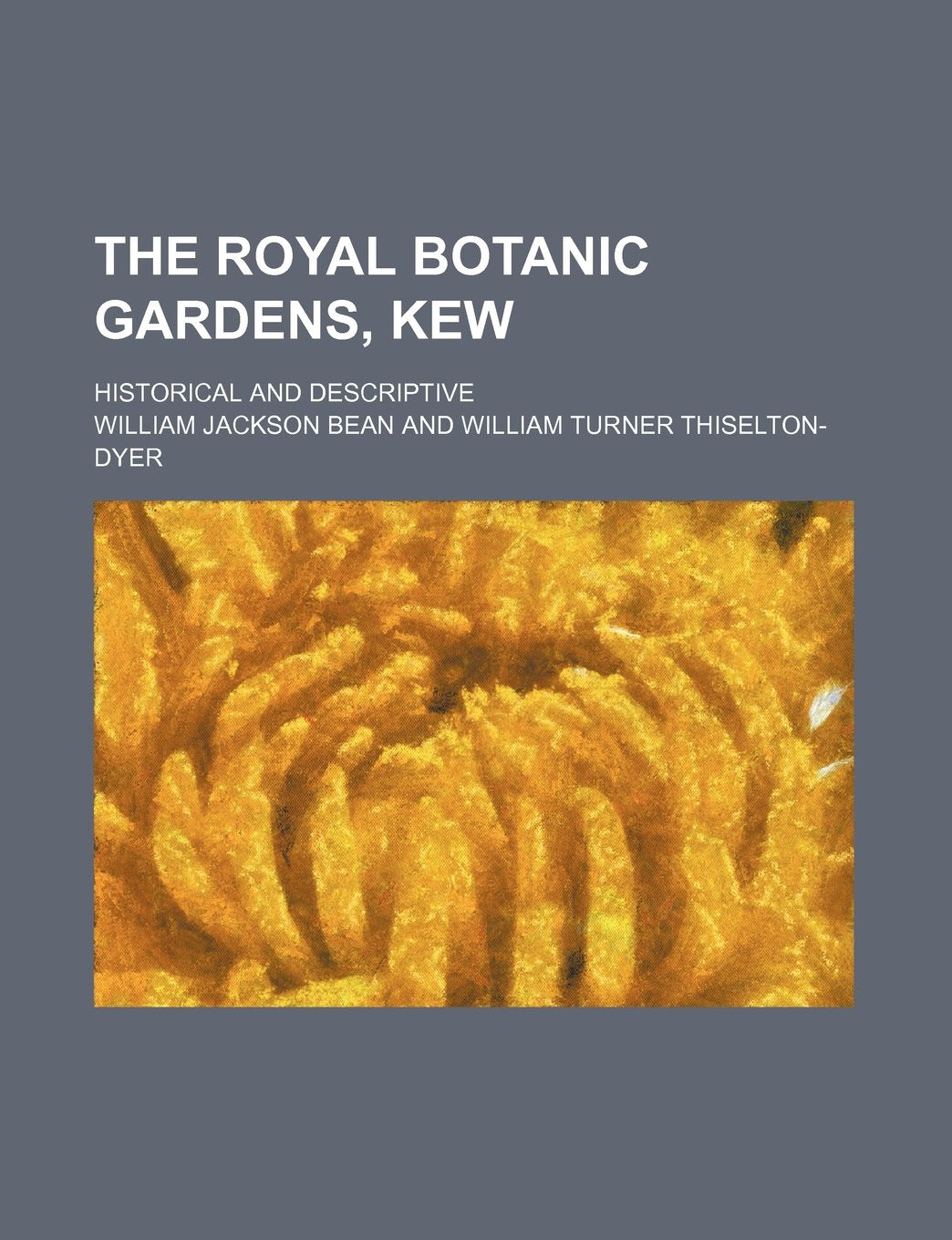 The Royal Botanic Gardens, Kew; Historical and Descriptive Books