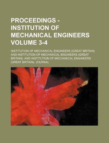 Proceedings - Institution of Mechanical Engineers Volume 3-4 Books