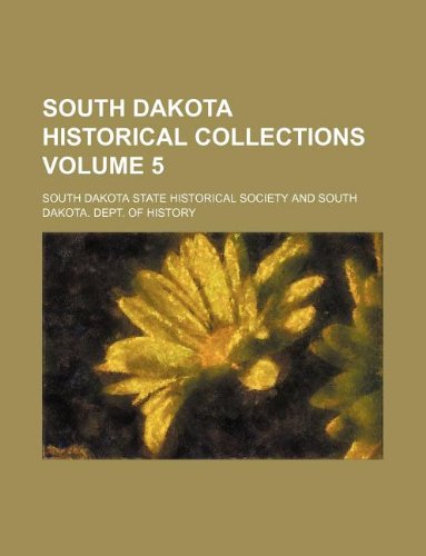 South Dakota Historical Collections Volume 5 Books