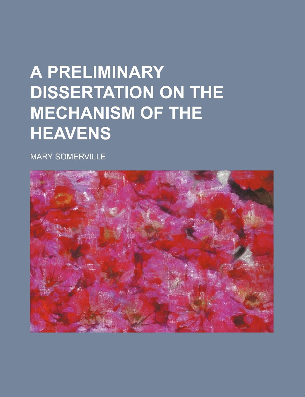 A Preliminary Dissertation on the Mechanism of the Heavens Books