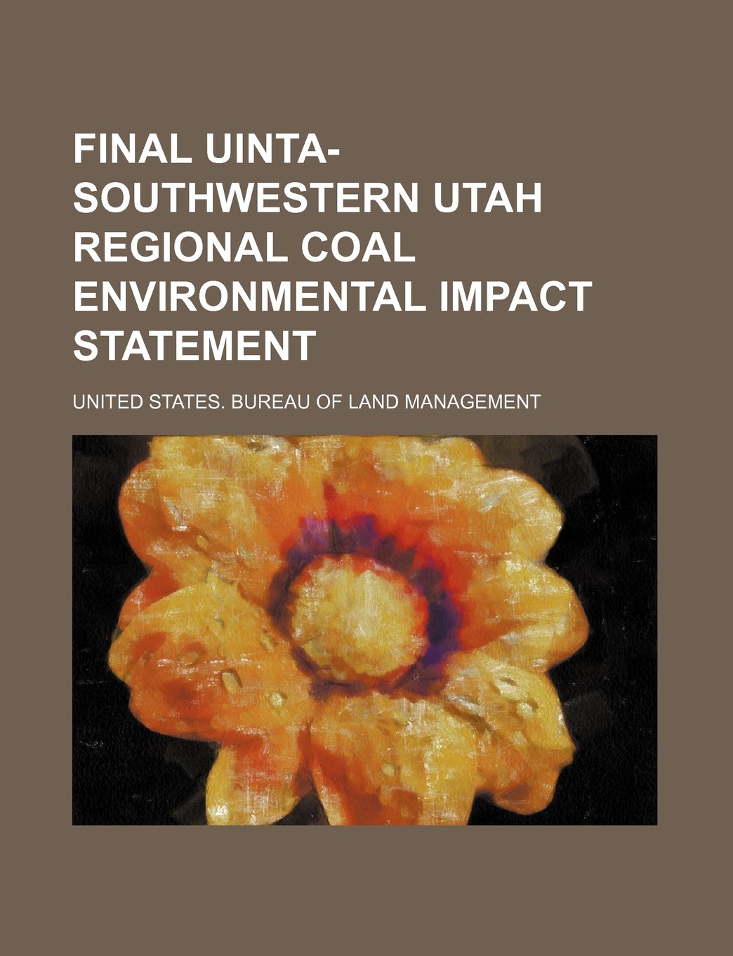 Final Uinta-Southwestern Utah Regional Coal Environmental Impact Statement Books