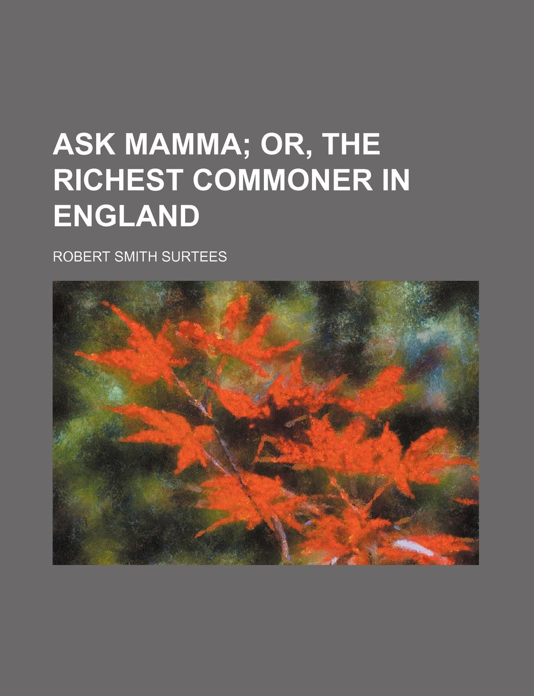 Ask Mamma; Or, the Richest Commoner in England Books