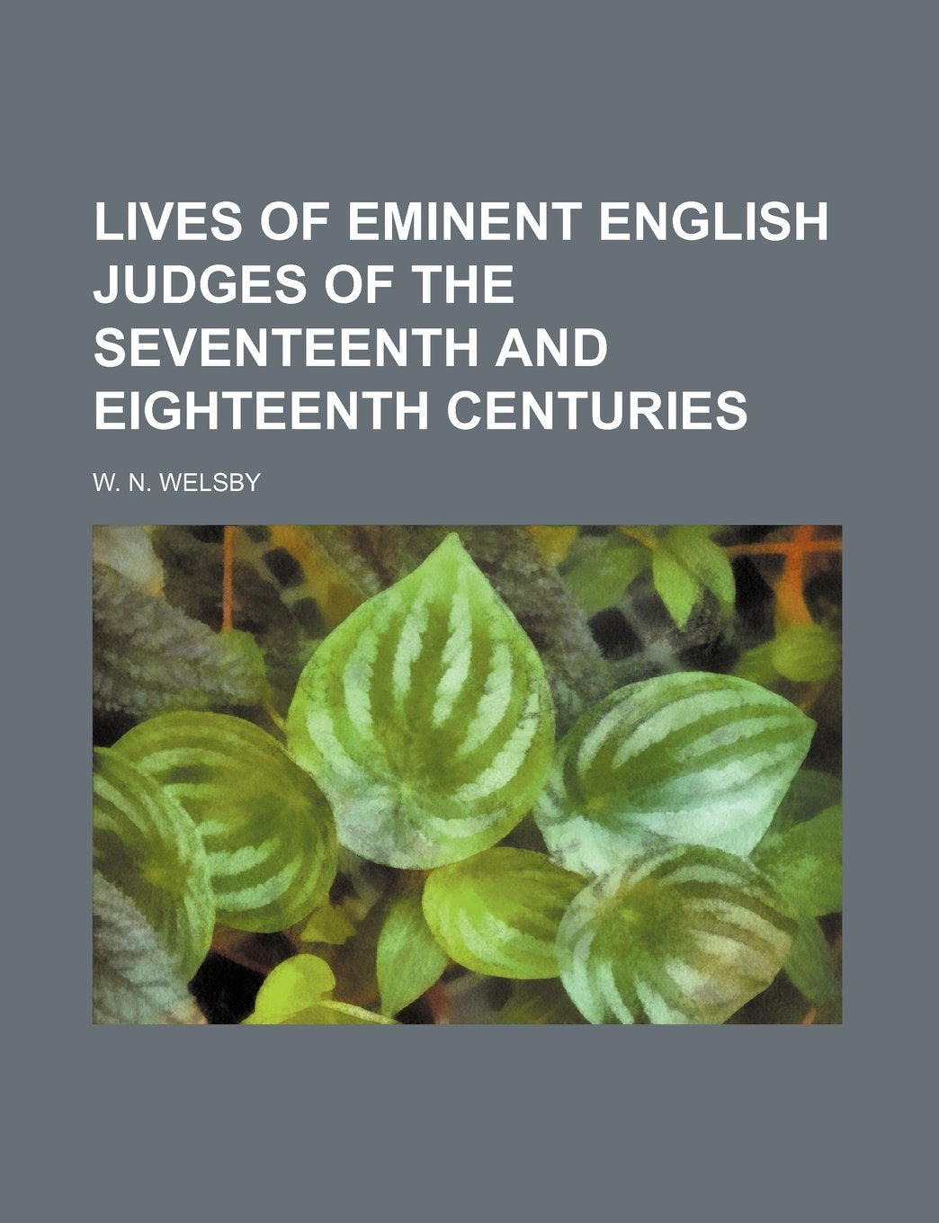 Lives of Eminent English Judges of the Seventeenth and Eighteenth Centuries Books