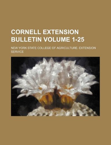 Cornell Extension Bulletin Volume 1-25 Books