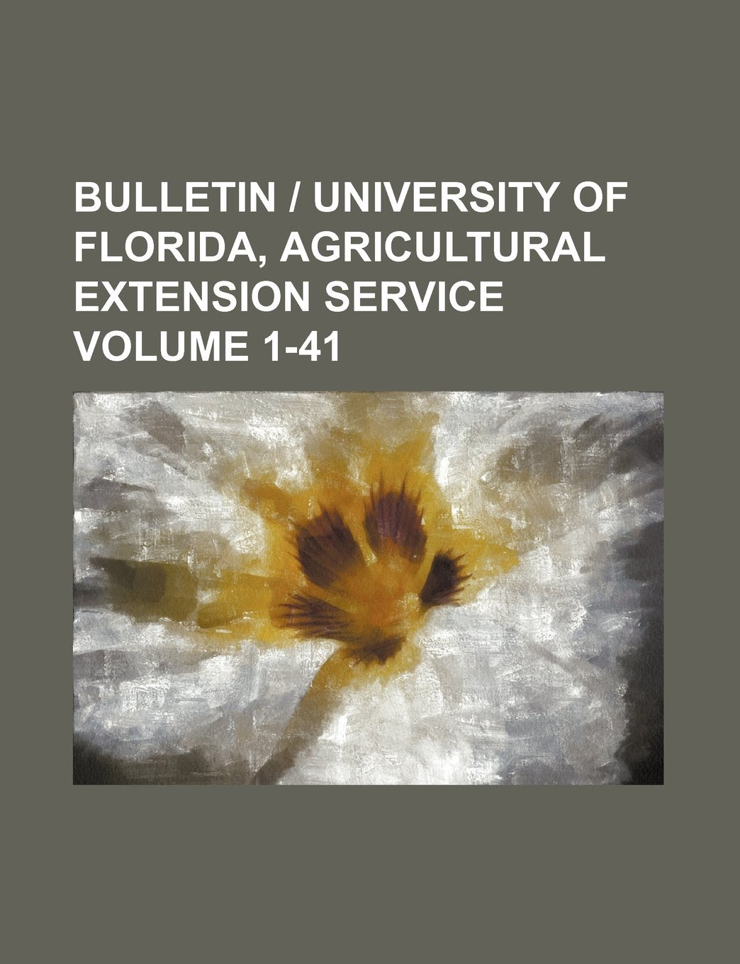 Bulletin University of Florida, Agricultural Extension Service Volume 1-41 Books