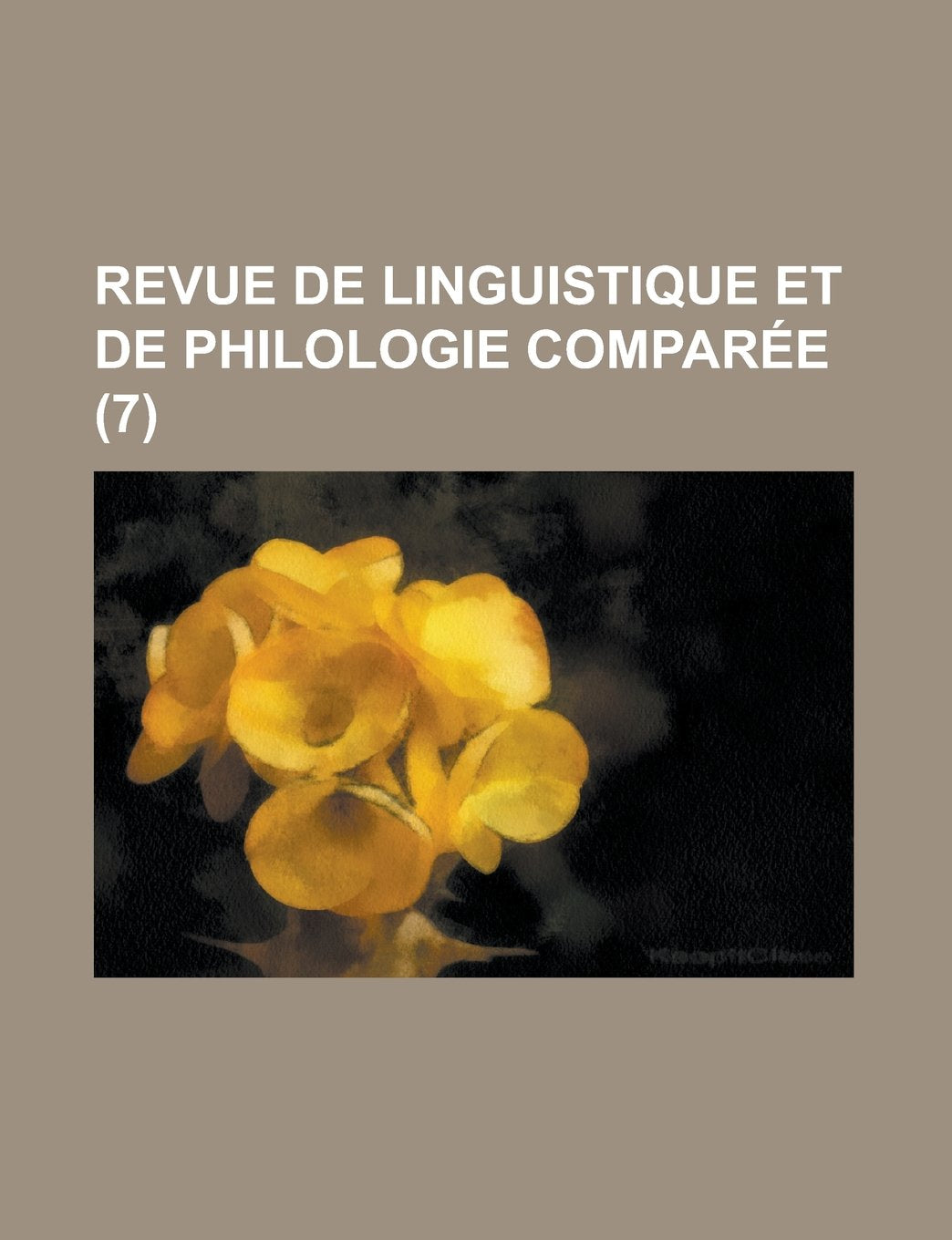 Revue de linguistique et de philologie comparée (7) (French Edition) Politics & History