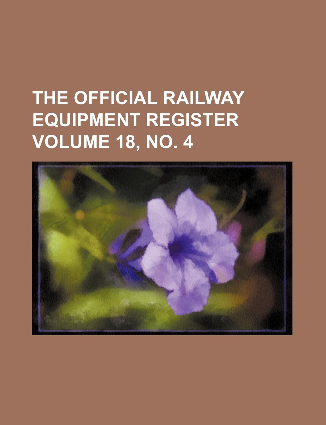 The Official Railway Equipment Register Volume 18, No. 4 Books