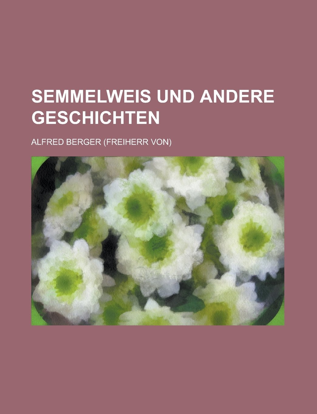 Semmelweis Und Andere Geschichten Books