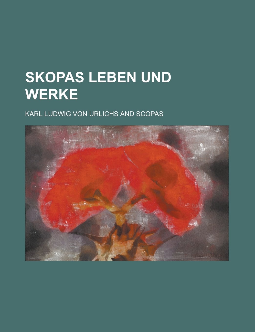 Skopas Leben Und Werke Books