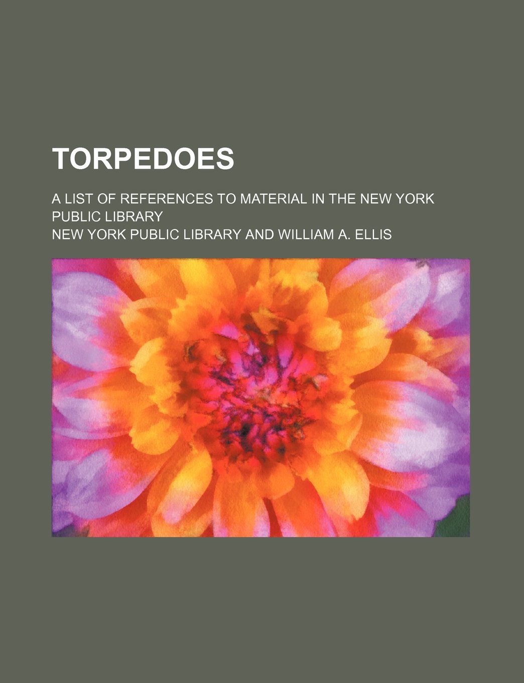 Torpedoes; A List of References to Material in the New York Public Library Books