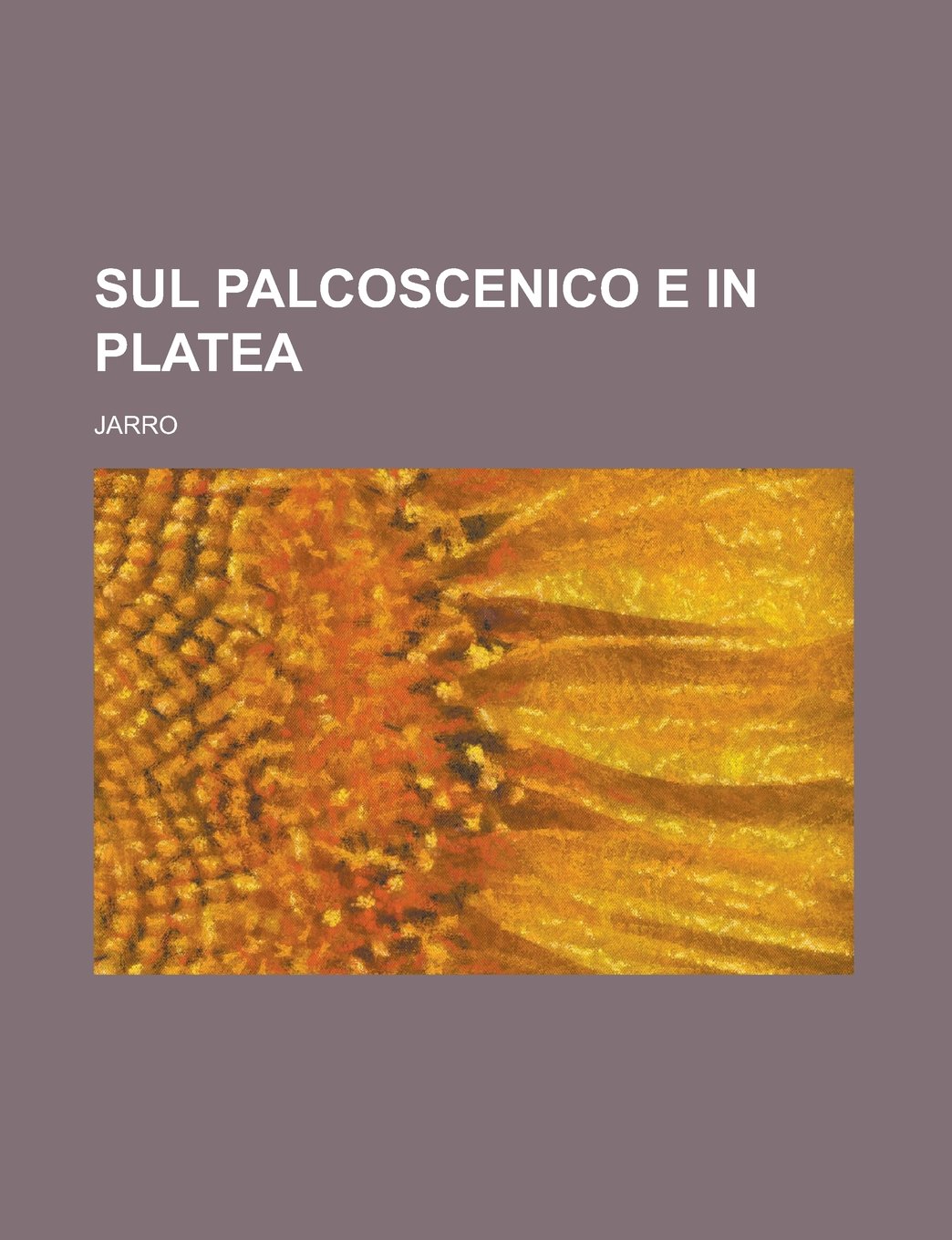 Sul palcoscenico e in platea (Italian Edition) Contemporary literature