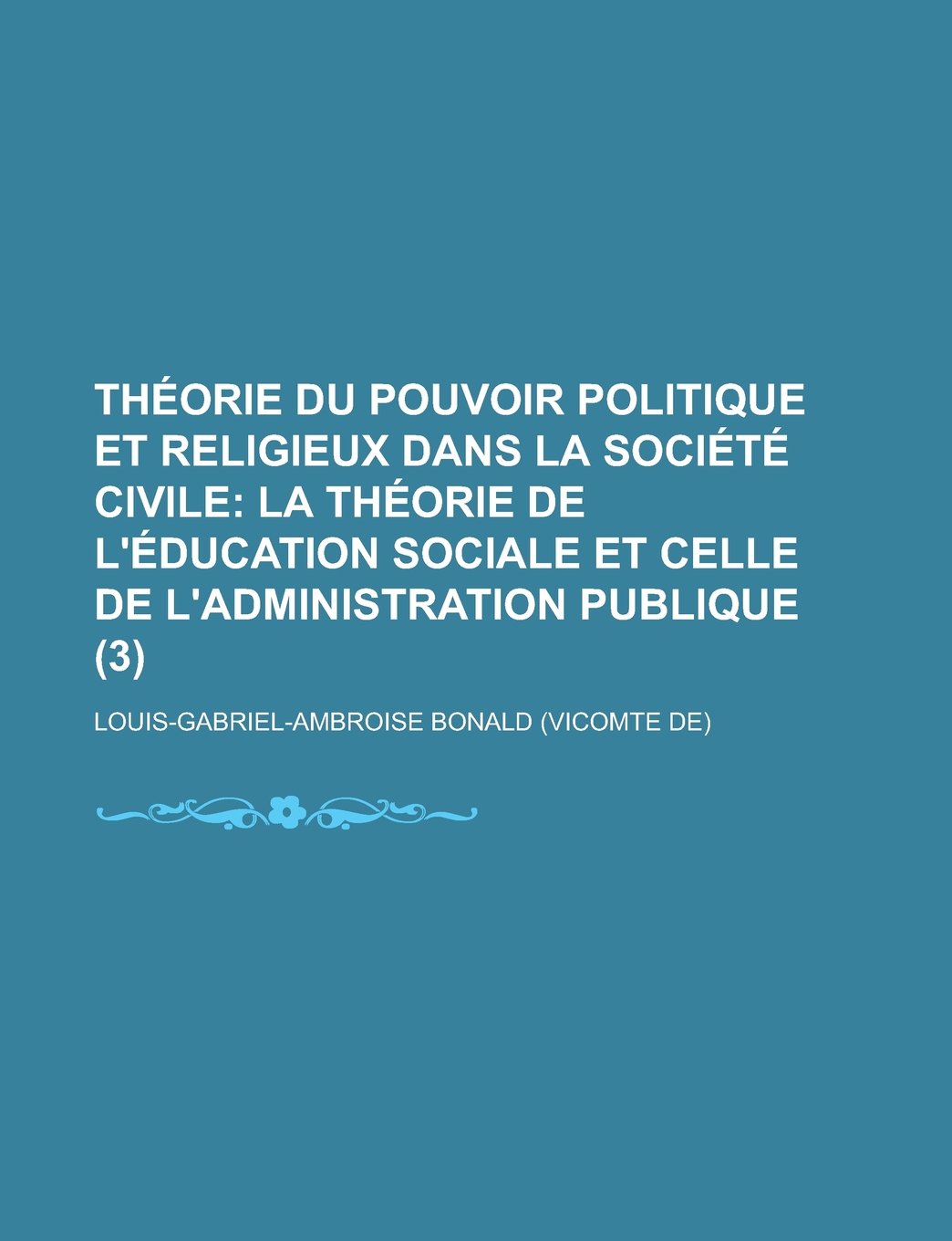 Théorie du pouvoir politique et religieux dans la société civile (3) (French Edition) Books