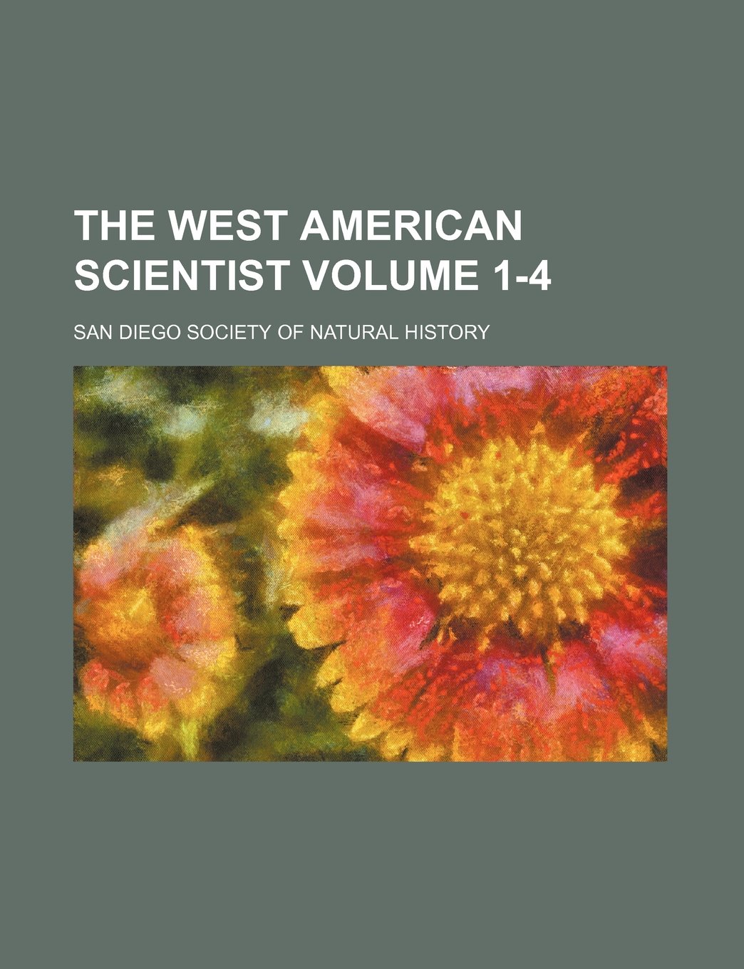 The West American Scientist Volume 1-4 book