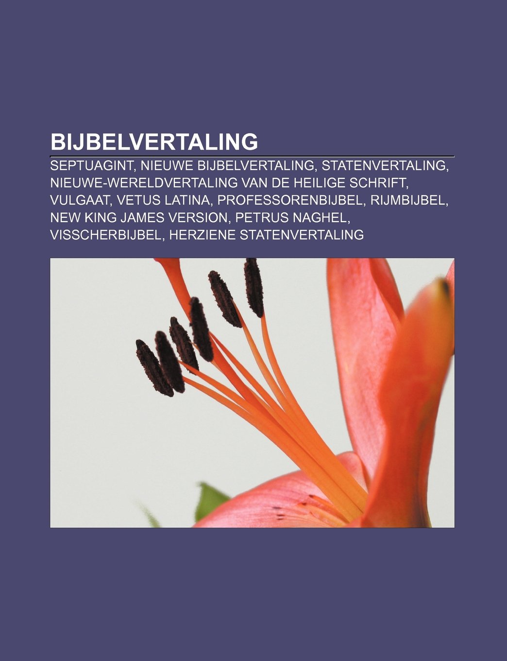 Bijbelvertaling: Septuagint, Nieuwe Bijbelvertaling, Statenvertaling, Nieuwe-Wereldvertaling Van de Heilige Schrift, Vulgaat, Vetus Latina book