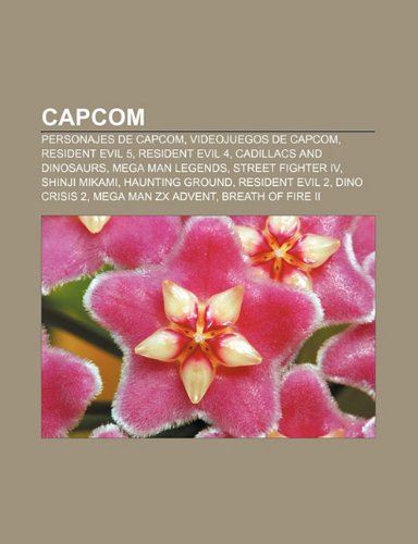 Capcom: Personajes de Capcom, Videojuegos de Capcom, Resident Evil 5, Resident Evil 4, Cadillacs and Dinosaurs, Mega Man Legends book