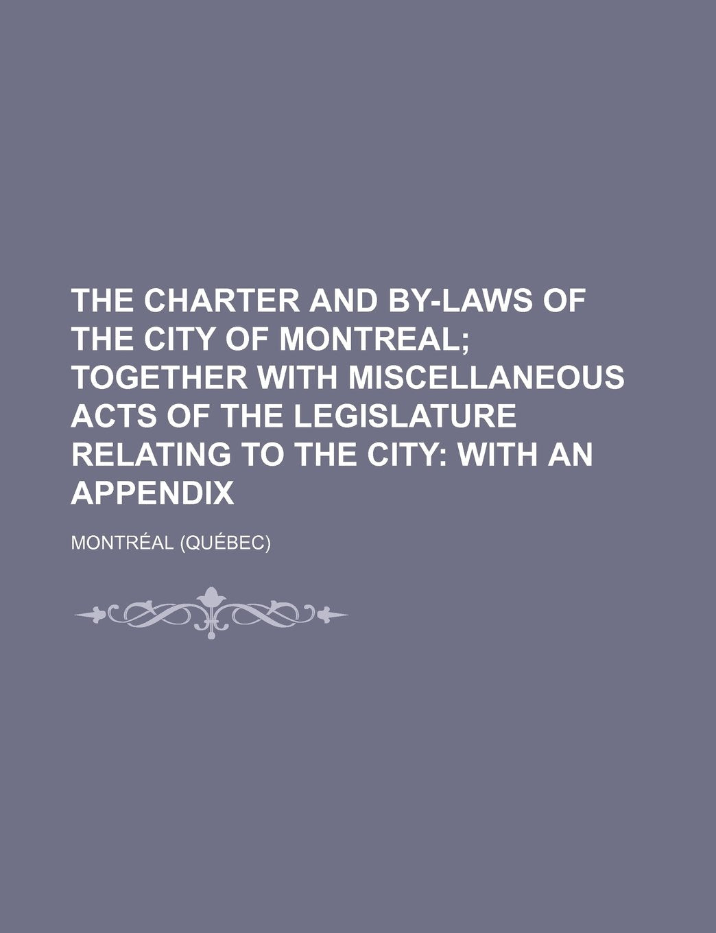The Charter and By-Laws of the City of Montreal Books