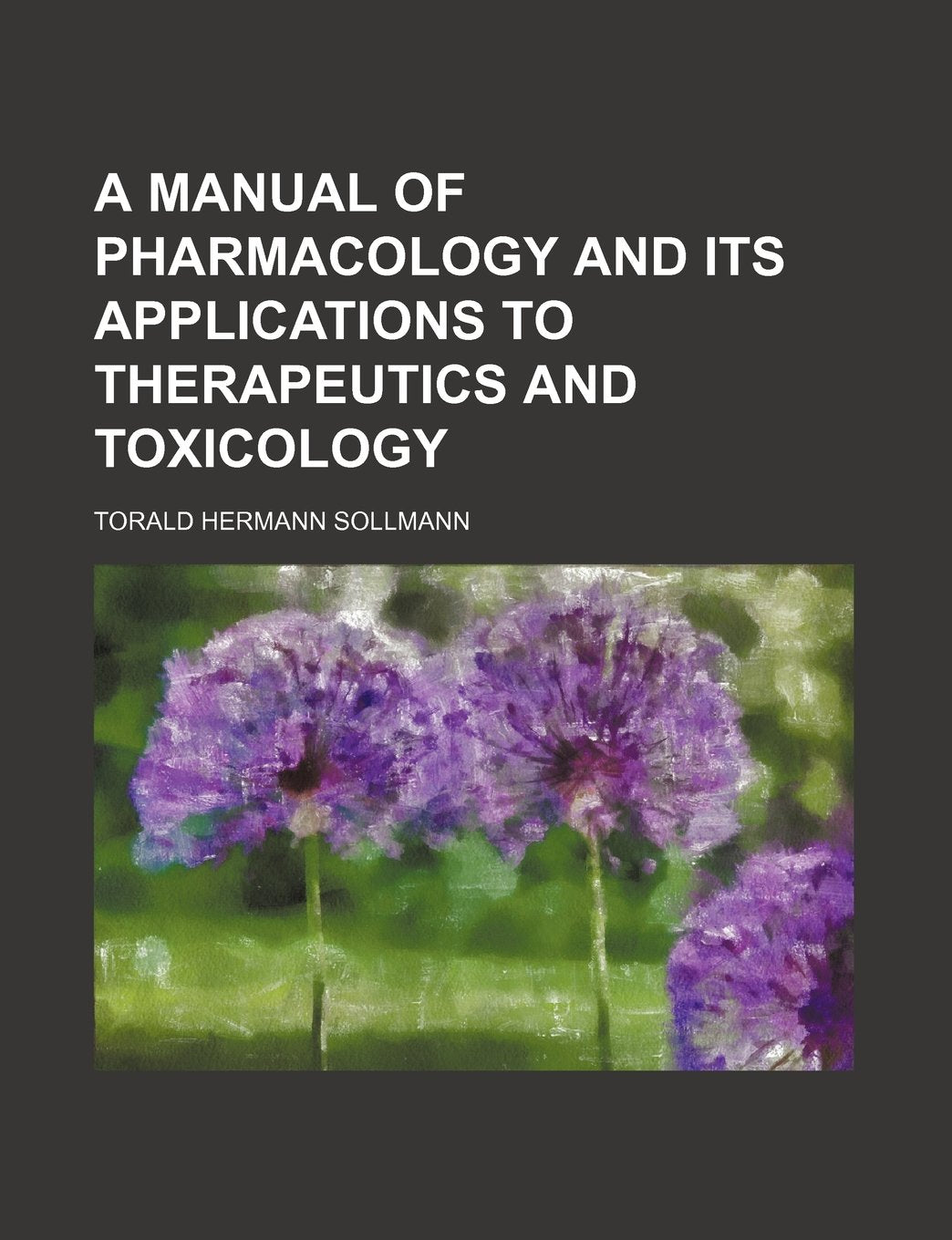 A Manual of Pharmacology and Its Applications to Therapeutics and Toxicology Books