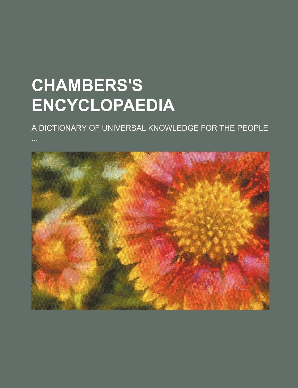 Chambers's Encyclopaedia; A Dictionary of Universal Knowledge for the People ... Books