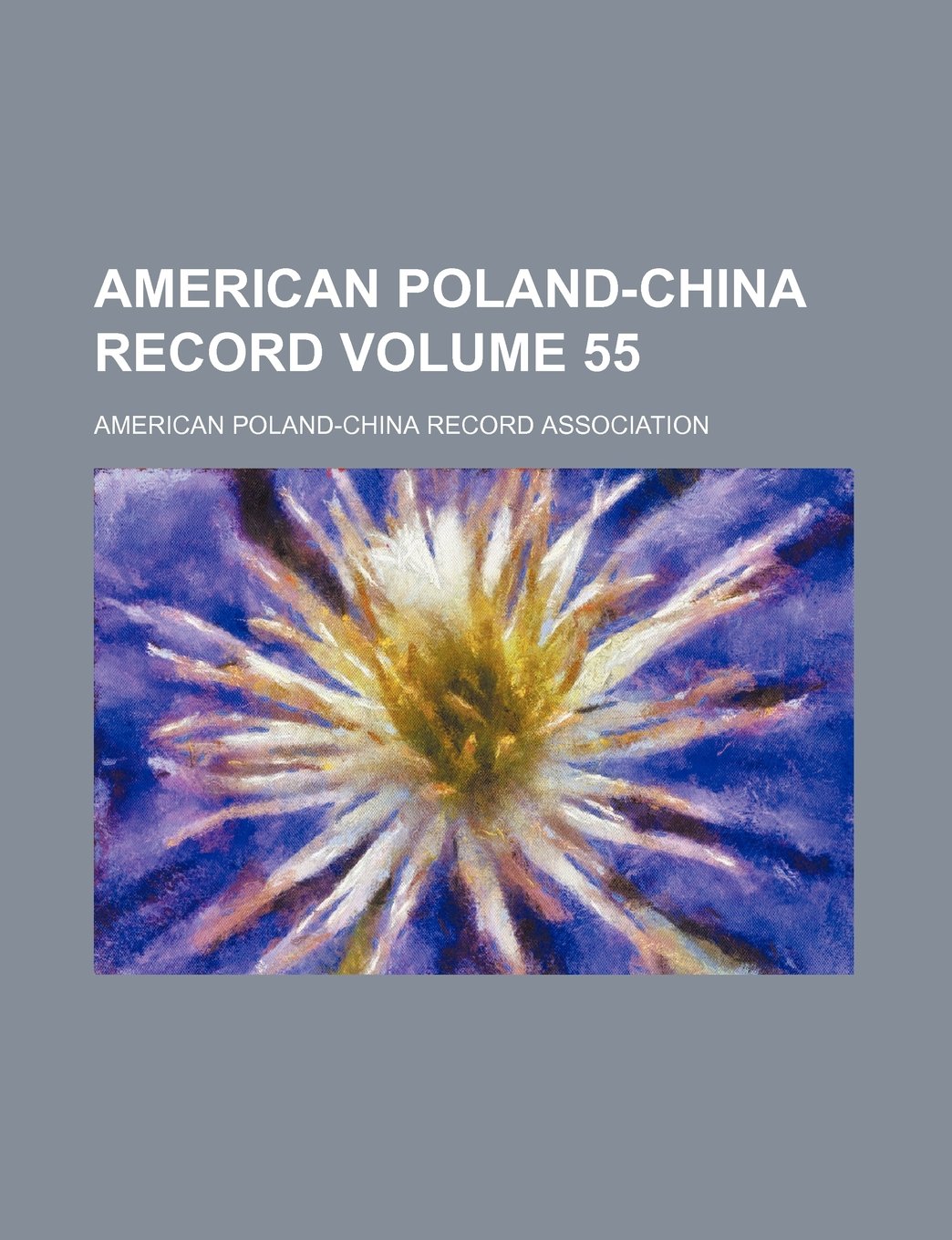 American Poland-China Record Volume 55 Books