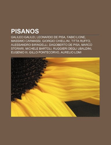 Pisanos: Galileo Galilei, Leonardo de Pisa, Fabio Lione, Massimo Carmassi, Giorgio Chiellini, Titta Ruffo, Alessandro Birindelli book