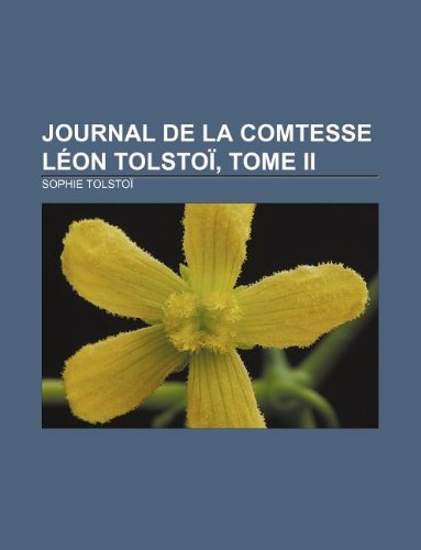 Journal de La Comtesse Leon Tolstoi, Tome II book