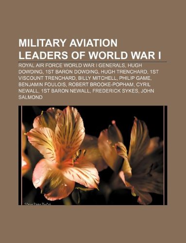 Military Aviation Leaders of World War I: Royal Air Force World War I Generals, Hugh Dowding, 1st Baron Dowding, Hugh Trenchard book